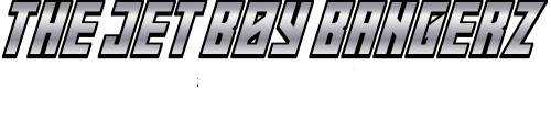 THE JET BOY BANGERZ OFFICIAL FAN CLUB